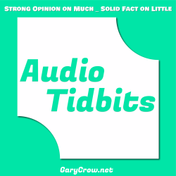 Audio Tidbits